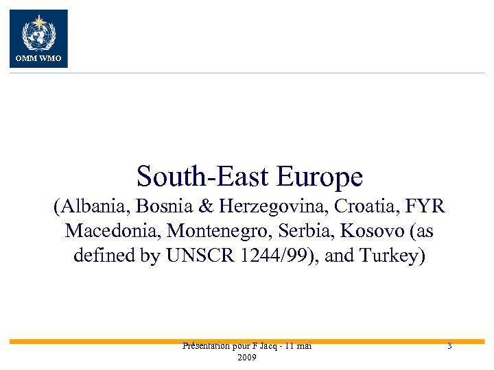 OMM WMO South-East Europe (Albania, Bosnia & Herzegovina, Croatia, FYR Macedonia, Montenegro, Serbia, Kosovo