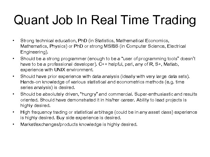 Quant Job In Real Time Trading • • • Strong technical education, Ph. D