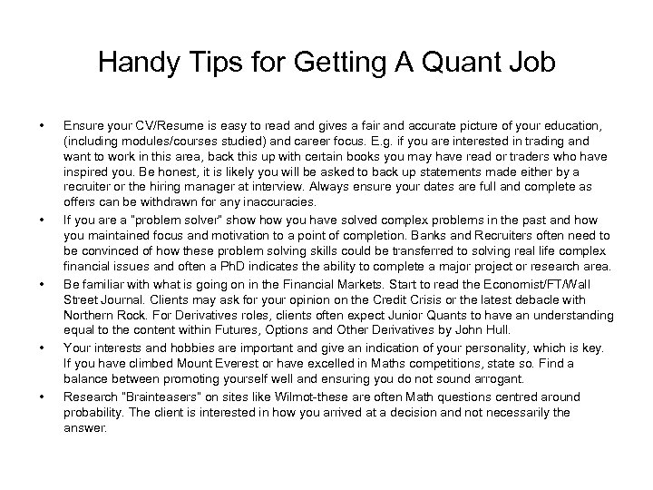 Handy Tips for Getting A Quant Job • • • Ensure your CV/Resume is