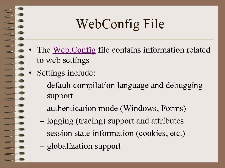 Web. Config File • The Web. Config file contains information related to web settings