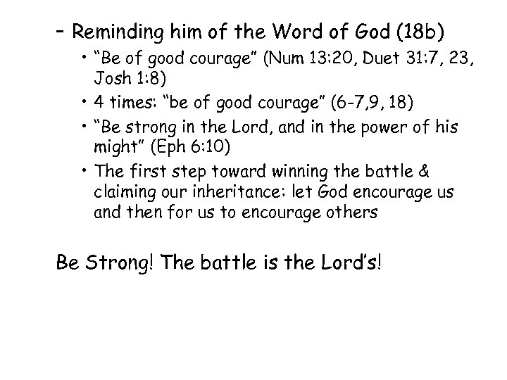 – Reminding him of the Word of God (18 b) • “Be of good