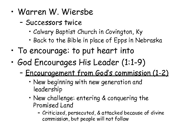  • Warren W. Wiersbe – Successors twice • Calvary Baptist Church in Covington,