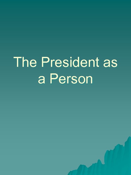 The President as a Person 