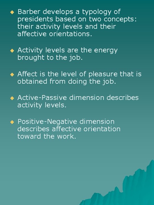 u Barber develops a typology of presidents based on two concepts: their activity levels