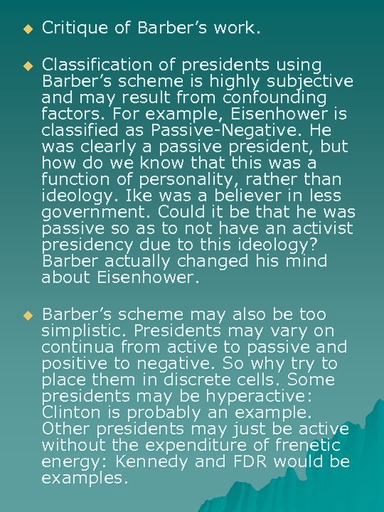 u Critique of Barber’s work. u Classification of presidents using Barber’s scheme is highly