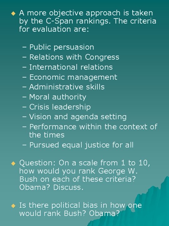 u A more objective approach is taken by the C-Span rankings. The criteria for