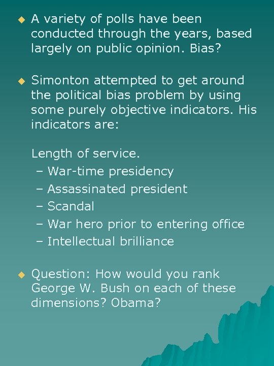 u A variety of polls have been conducted through the years, based largely on