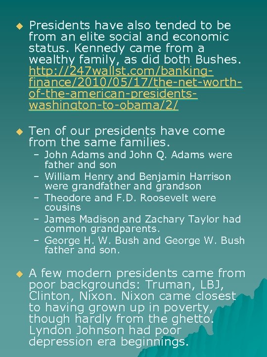 u Presidents have also tended to be from an elite social and economic status.