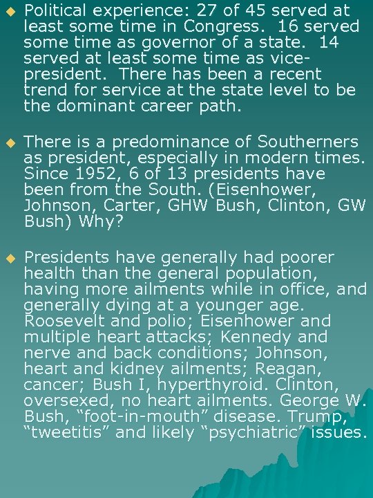 u Political experience: 27 of 45 served at least some time in Congress. 16