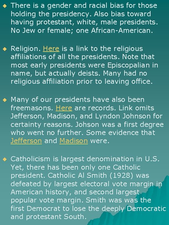 u There is a gender and racial bias for those holding the presidency. Also