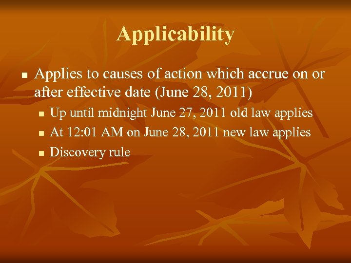 Applicability n Applies to causes of action which accrue on or after effective date