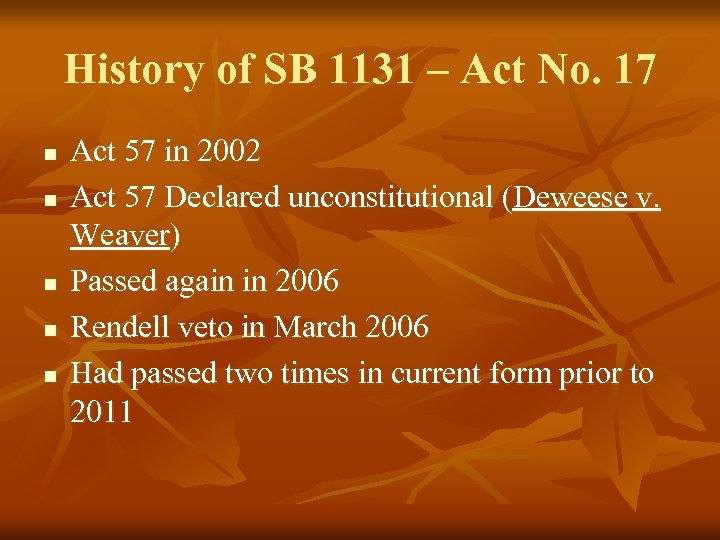 History of SB 1131 – Act No. 17 n n n Act 57 in