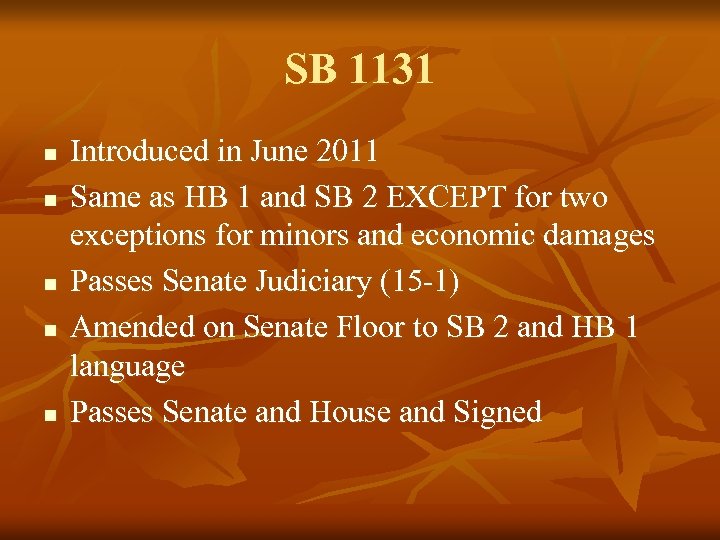 SB 1131 n n n Introduced in June 2011 Same as HB 1 and