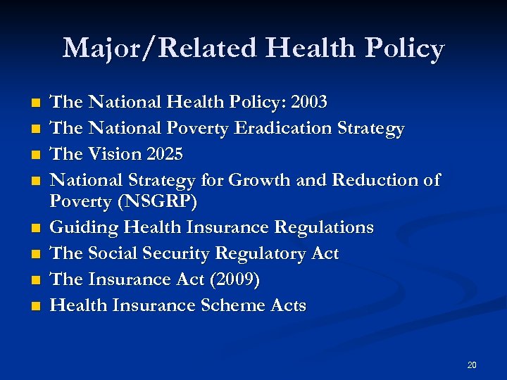 Major/Related Health Policy n n n n The National Health Policy: 2003 The National