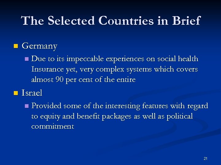 The Selected Countries in Brief n Germany n n Due to its impeccable experiences