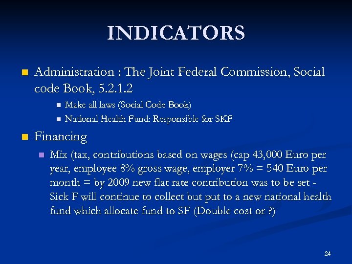 INDICATORS n Administration : The Joint Federal Commission, Social code Book, 5. 2. 1.