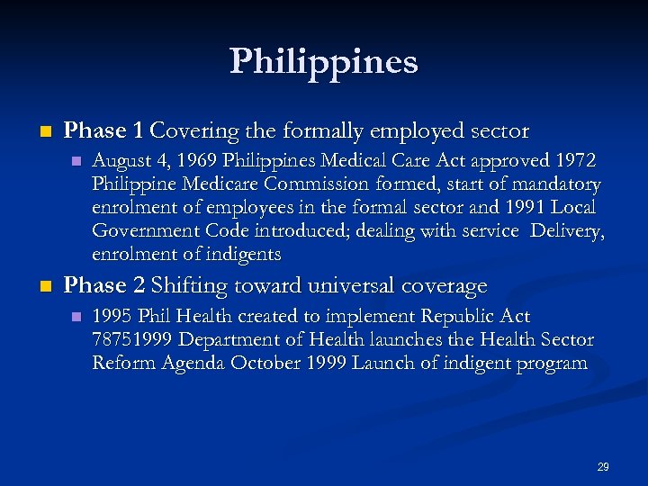 Philippines n Phase 1 Covering the formally employed sector n n August 4, 1969