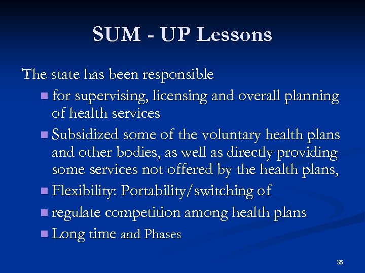 SUM - UP Lessons The state has been responsible n for supervising, licensing and