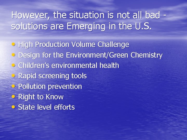 However, the situation is not all bad solutions are Emerging in the U. S.