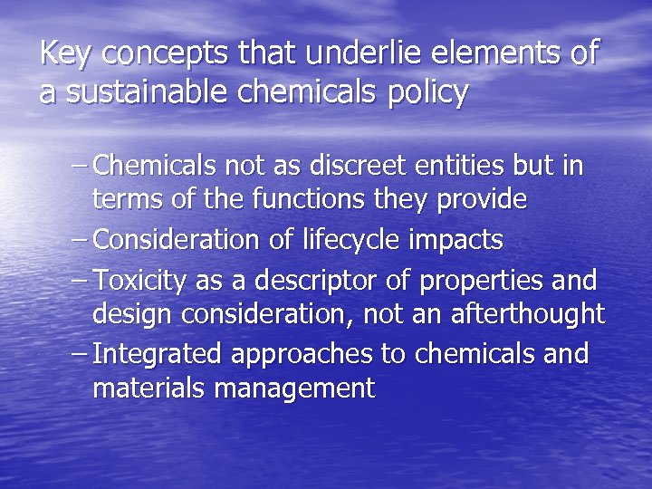 Key concepts that underlie elements of a sustainable chemicals policy – Chemicals not as