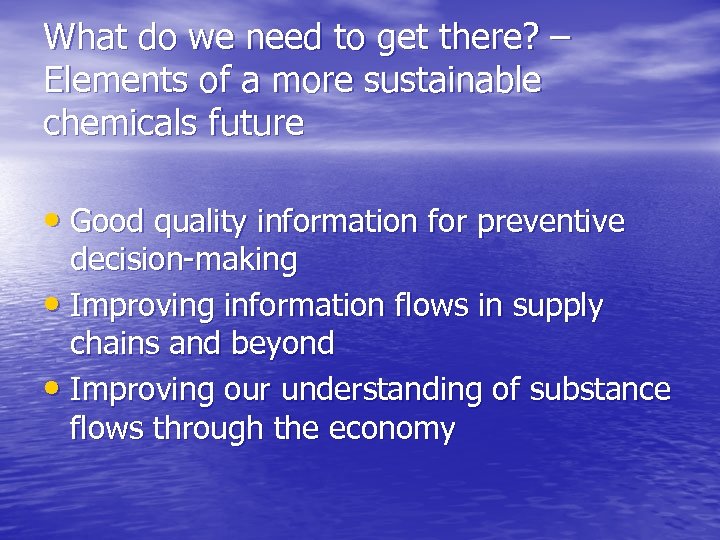 What do we need to get there? – Elements of a more sustainable chemicals
