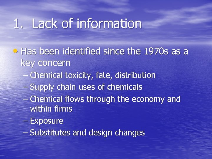 1. Lack of information • Has been identified since the 1970 s as a