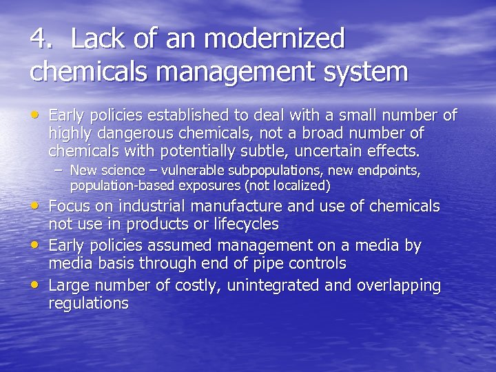 4. Lack of an modernized chemicals management system • Early policies established to deal