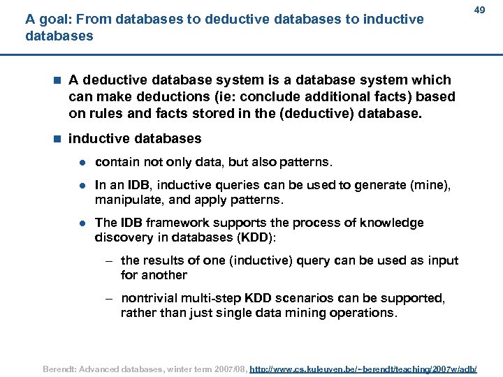 A goal: From databases to deductive databases to inductive databases n A deductive database