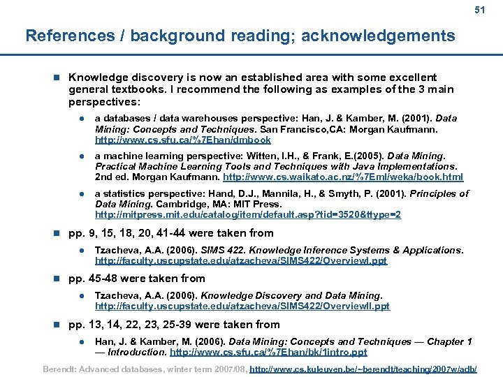 51 References / background reading; acknowledgements n Knowledge discovery is now an established area