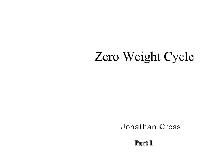 Zero Weight Cycle Jonathan Cross Part I 