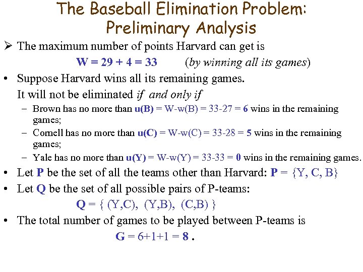 The Baseball Elimination Problem: Preliminary Analysis The maximum number of points Harvard can get