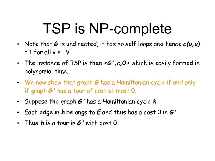 TSP is NP-complete • Note that G is undirected, it has no self loops