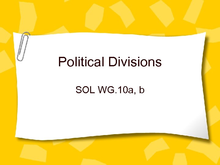 Political Divisions SOL WG. 10 a, b 