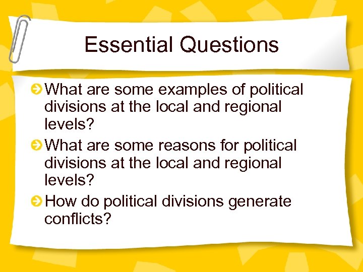 Essential Questions What are some examples of political divisions at the local and regional