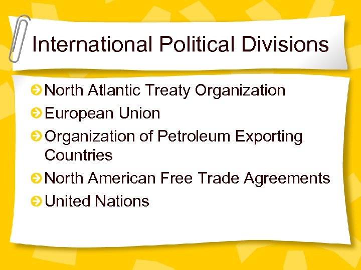 International Political Divisions North Atlantic Treaty Organization European Union Organization of Petroleum Exporting Countries