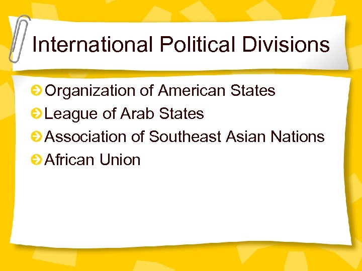 International Political Divisions Organization of American States League of Arab States Association of Southeast