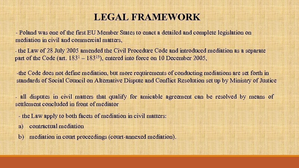 LEGAL FRAMEWORK - Poland was one of the first EU Member States to enact