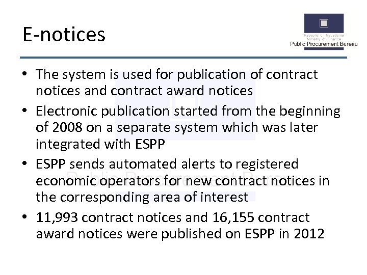 E-notices • The system is used for publication of contract notices and contract award