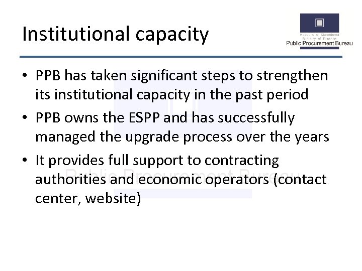 Institutional capacity • PPB has taken significant steps to strengthen its institutional capacity in