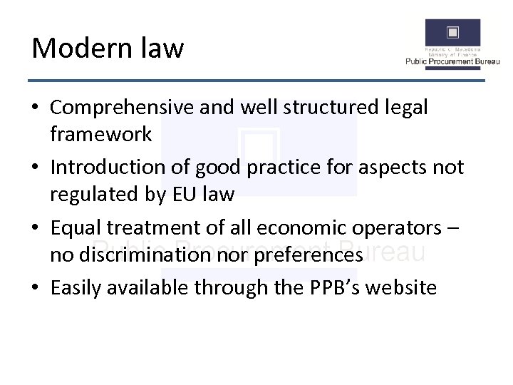 Modern law • Comprehensive and well structured legal framework • Introduction of good practice