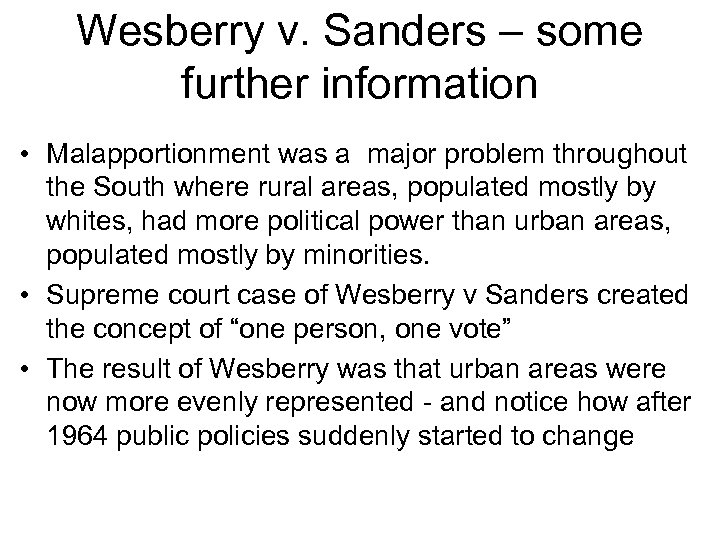Wesberry v. Sanders – some further information • Malapportionment was a major problem throughout