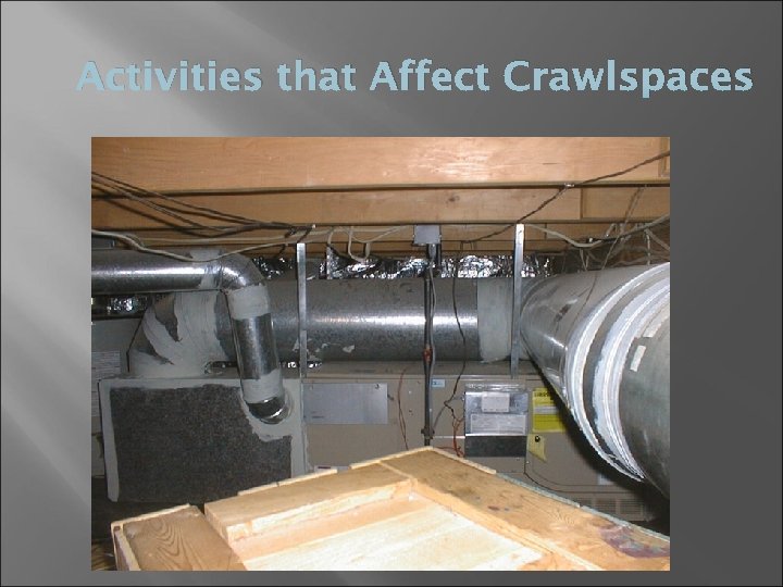 Activities that Affect Crawlspaces 