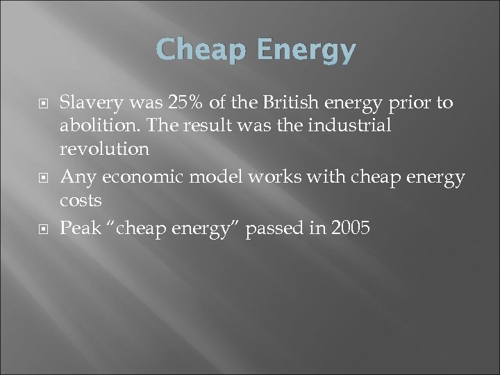Cheap Energy Slavery was 25% of the British energy prior to abolition. The result
