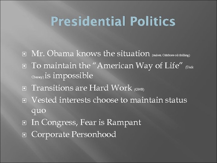 Presidential Politics Mr. Obama knows the situation To maintain the “American Way of Life”