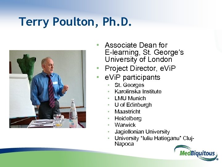 Terry Poulton, Ph. D. • Associate Dean for E-learning, St. George’s University of London