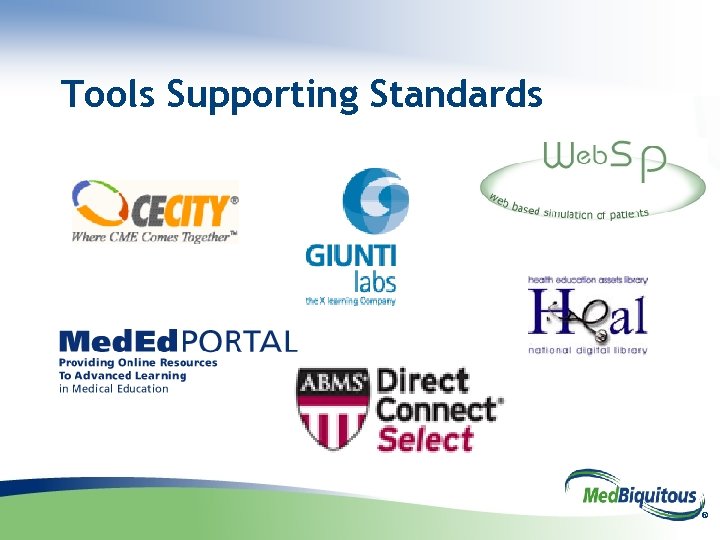 Tools Supporting Standards ® 