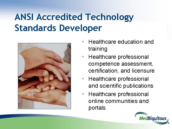 ANSI Accredited Technology Standards Developer • Healthcare education and training • Healthcare professional competence