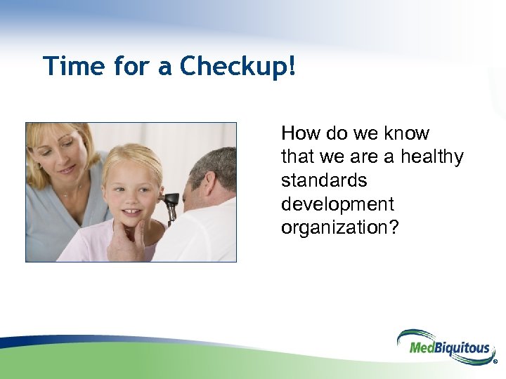 Time for a Checkup! How do we know that we are a healthy standards