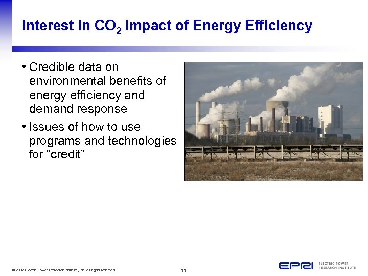 Interest in CO 2 Impact of Energy Efficiency • Credible data on environmental benefits