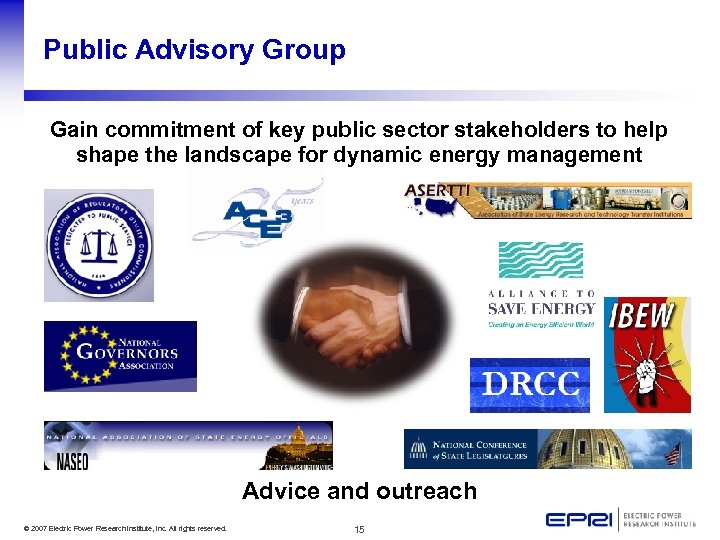 Public Advisory Group Gain commitment of key public sector stakeholders to help shape the